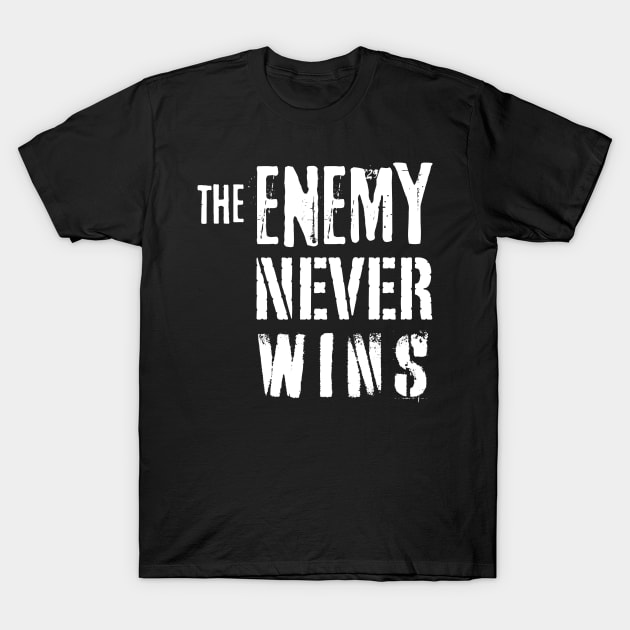 The Enemy never wins T-Shirt by Kikapu creations